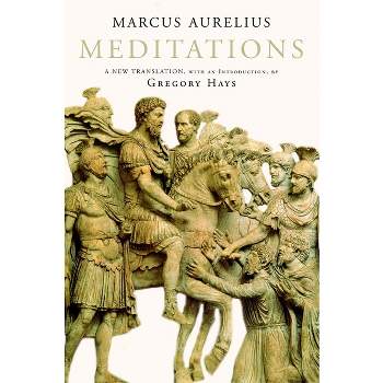 Meditations - (Modern Library (Hardcover)) by  Marcus Aurelius (Hardcover)