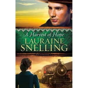 A Harvest of Hope - (Song of Blessing) by  Lauraine Snelling (Paperback) - 1 of 1