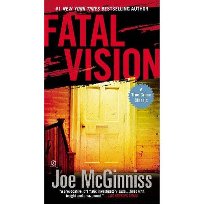 Fatal Vision - by  Joe McGinniss (Paperback)