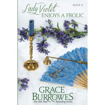 Lady Violet Enjoys a Frolic - (Lady Violet Mysteries) by  Grace Burrowes (Paperback)
