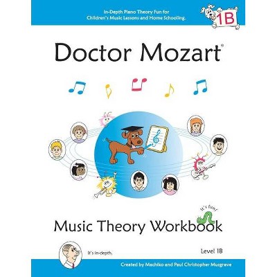 Doctor Mozart Music Theory Workbook Level 1B - by  Paul Christopher Musgrave & Machiko Yamane Musgrave (Paperback)