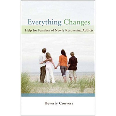 Everything Changes - by  Beverly Conyers (Paperback)