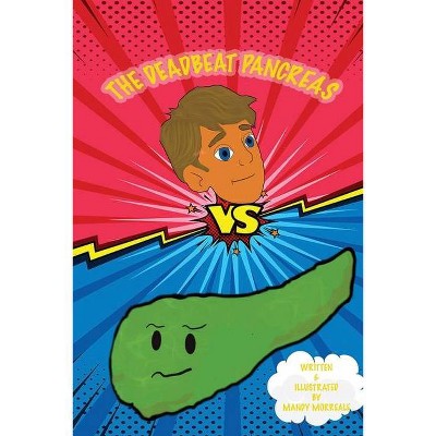 The Deadbeat Pancreas - by  Mandy Morreale (Paperback)