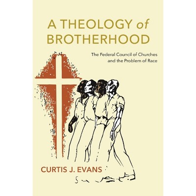 A Theology of Brotherhood - by  Curtis J Evans (Hardcover)