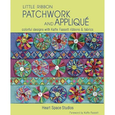 Little Ribbon Patchwork & Appliqué - by  Heart Space Studios (Paperback)