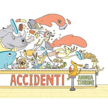 Accident! - by  Andrea Tsurumi (Hardcover)