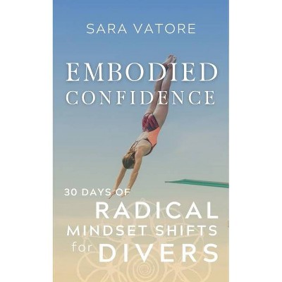 Embodied Confidence - by  Sara Vatore (Paperback)