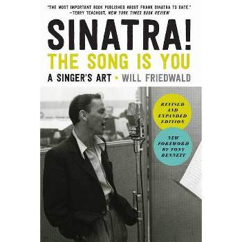 Sinatra! the Song Is You - by  Will Friedwald (Paperback)