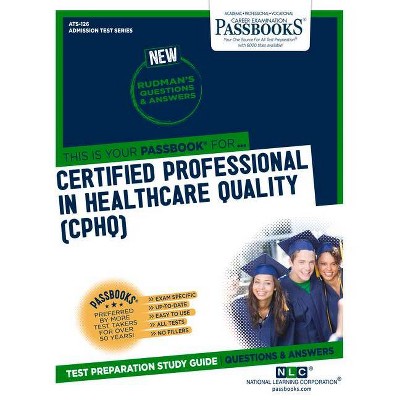  Certified Professional in Healthcare Quality (Cphq), Volume 126 - (Admission Test) (Paperback) 