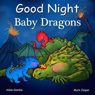 Good Night Baby Dragons - (Good Night Our World) by  Adam Gamble & Mark Jasper (Board Book)