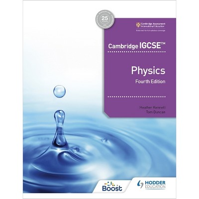 Cambridge Igcse(tm) Physics 4th Edition - by  Heather Kennett & Tom Duncan (Paperback)