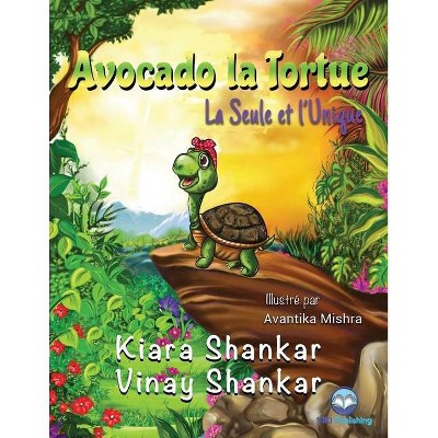 Avocado la Tortue - by  Kiara Shankar & Vinay Shankar (Paperback)