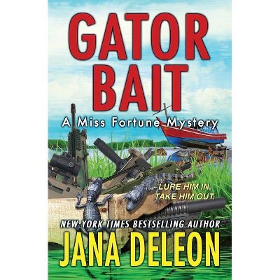 Gator Bait - (Miss Fortune Mysteries) by  Jana DeLeon (Paperback)