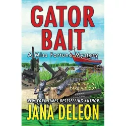 Gator Bait - (Miss Fortune Mysteries) by  Jana DeLeon (Paperback)