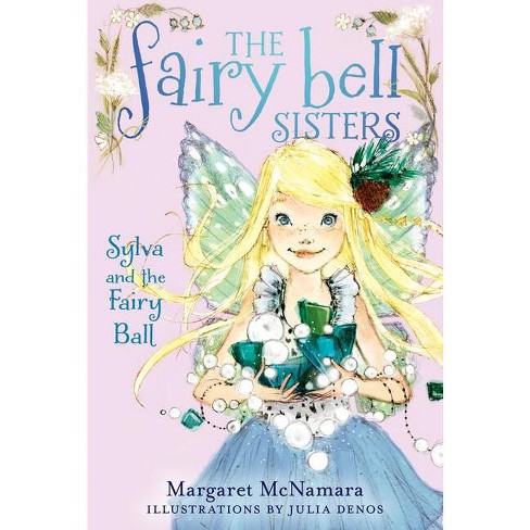 The Fairy Bell Sisters #1: Sylva and the Fairy Ball - by  Margaret McNamara (Paperback) - image 1 of 1