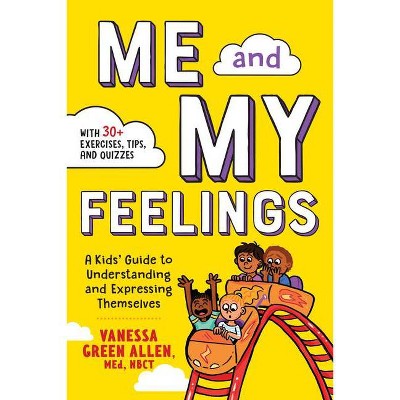 Me and My Feelings - by Vanessa Green Allen (Paperback)