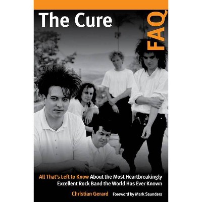 The Cure FAQ - by  Christian Gerard (Paperback)