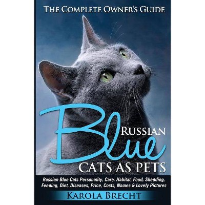 Russian Blue Cats as Pets. Personality, Care, Habitat, Feeding, Shedding, Diet, Diseases, Price, Costs, Names & Lovely Pictures. Russian Blue Cats