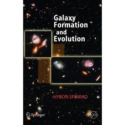 Galaxy Formation and Evolution - by  Hyron Spinrad (Hardcover)