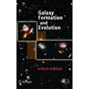 Galaxy Formation and Evolution - by  Hyron Spinrad (Hardcover) - 1 of 1