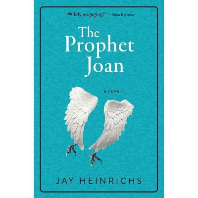 The Prophet Joan - by  Jay Heinrichs (Paperback)