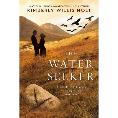 The Water Seeker - by  Kimberly Willis Holt (Paperback)