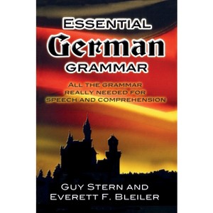 Essential German Grammar - (Dover Language Guides Essential Grammar) by  Guy Stern & E F Bleiler (Paperback) - 1 of 1