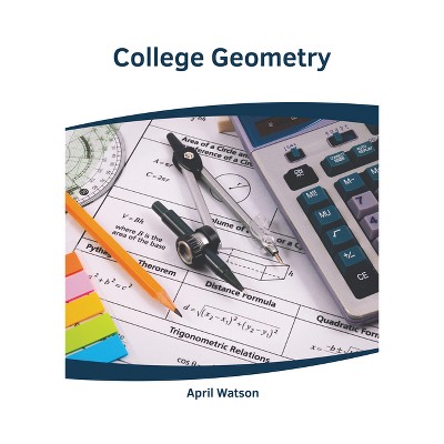 College Geometry - by  April Watson (Hardcover)
