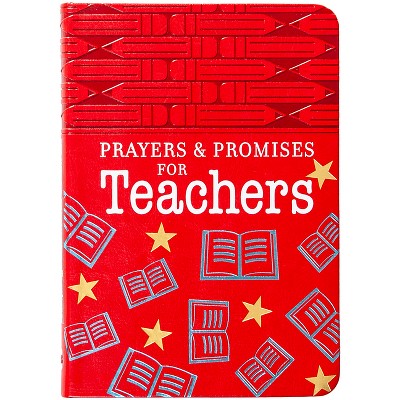 Prayers & Promises for Teachers - by  Broadstreet Publishing Group LLC (Leather Bound)