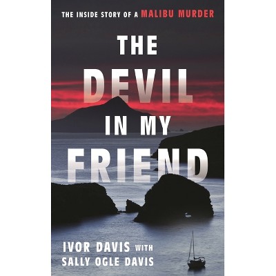 Devil in My Friend - by  Ivor Davis (Hardcover)