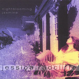 Jessica Radcliffe - Night Blooming Jasmine (CD) - 1 of 1