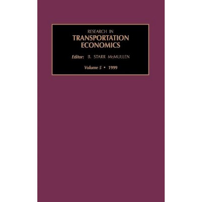 Research in Transportation Economics - by  B Starr McMullen (Hardcover)