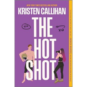 The Hot Shot - (Game on) by  Kristen Callihan (Paperback) - 1 of 1