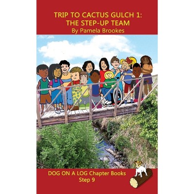 Trip to Cactus Gulch 1 (The Step-up Team) Chapter Book - (Dog on a Log Chapter Books) by  Pamela Brookes (Paperback)