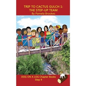 Trip to Cactus Gulch 1 (The Step-up Team) Chapter Book - (Dog on a Log Chapter Books) by  Pamela Brookes (Paperback) - 1 of 1