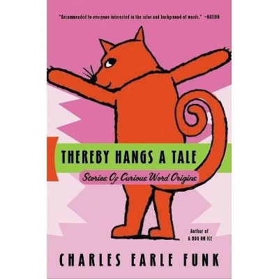 Thereby Hangs a Tale - by  Charles E Funk (Paperback)