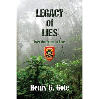 Legacy of Lies - by  Henry G Gole (Paperback)