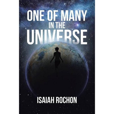 One of Many in the Universe - by  Isaiah Rochon (Paperback)