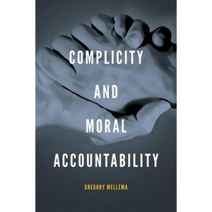 Complicity and Moral Accountability - by Gregory Mellema - 1 of 1