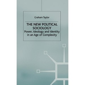 The New Political Sociology - by  G Taylor (Hardcover) - 1 of 1