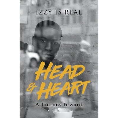 Head & Heart - by  Izzy Is Real (Paperback)