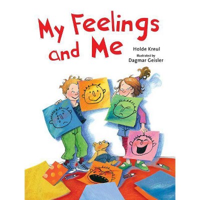 My Feelings and Me - (The Safe Child, Happy Parent) by  Holde Kreul (Hardcover)