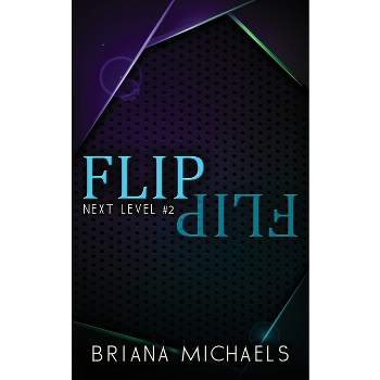 Flip - Discreet Cover Edition - by  Briana Michaels (Paperback)