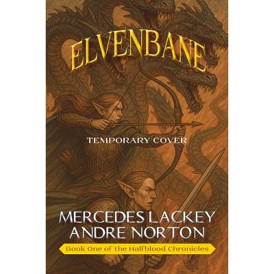 Elvenbane - (Halfblood Chronicles) by  Mercedes Lackey & Andre Norton (Paperback)