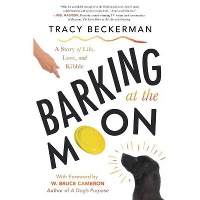 Barking at the Moon - by  Tracy Beckerman (Paperback)