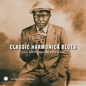 Classic Harmonica Blues From Smithsonian Folkways - Classic Harmonica Blues from Smithsonian Folkways (CD) - 1 of 1