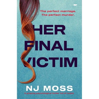 Her Final Victim - by  Nj Moss (Paperback)