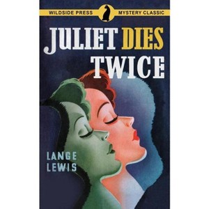 Juliet Dies Twice - by  Lange Lewis (Paperback) - 1 of 1