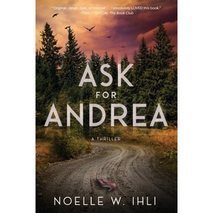Ask for Andrea - by  Noelle West Ihli (Paperback) - 1 of 1