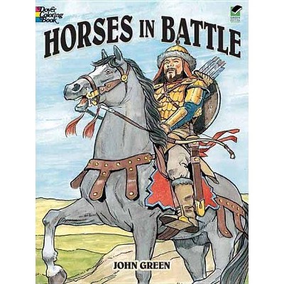 Horses in Battle - (Dover History Coloring Book) by  John Green (Paperback)